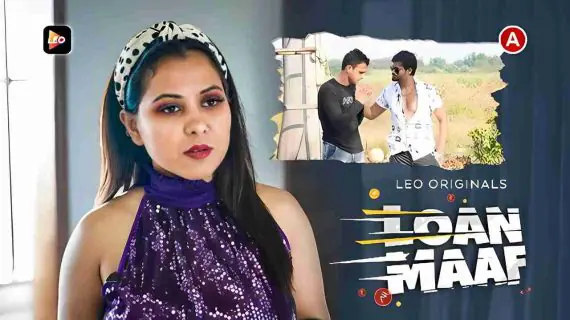 Loan Maaf 2022 Leo App Originals Hindi Hot Porn Short Film