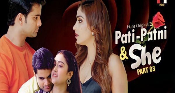 Pati Patni and She 2023 Hunt Cinema Hindi Porn Web Series Ep 5