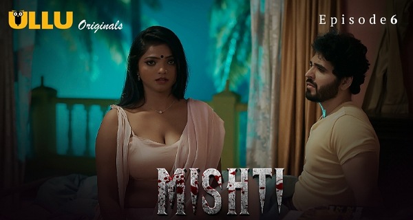 Mishti 2024 Ullu Originals Hindi Porn Web Series Episode 6