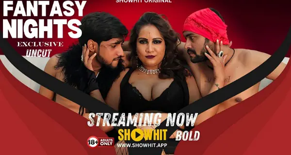 Fantasy Night 2024 ShowHit Originals Hindi Uncut Porn Video