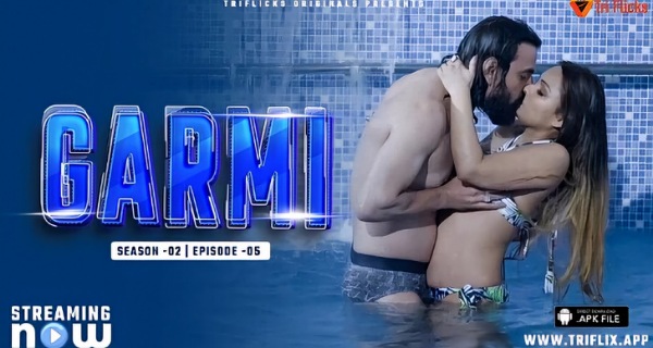 Garmi 2 2024 Triflicks Hindi Hot Web Series Episode 5