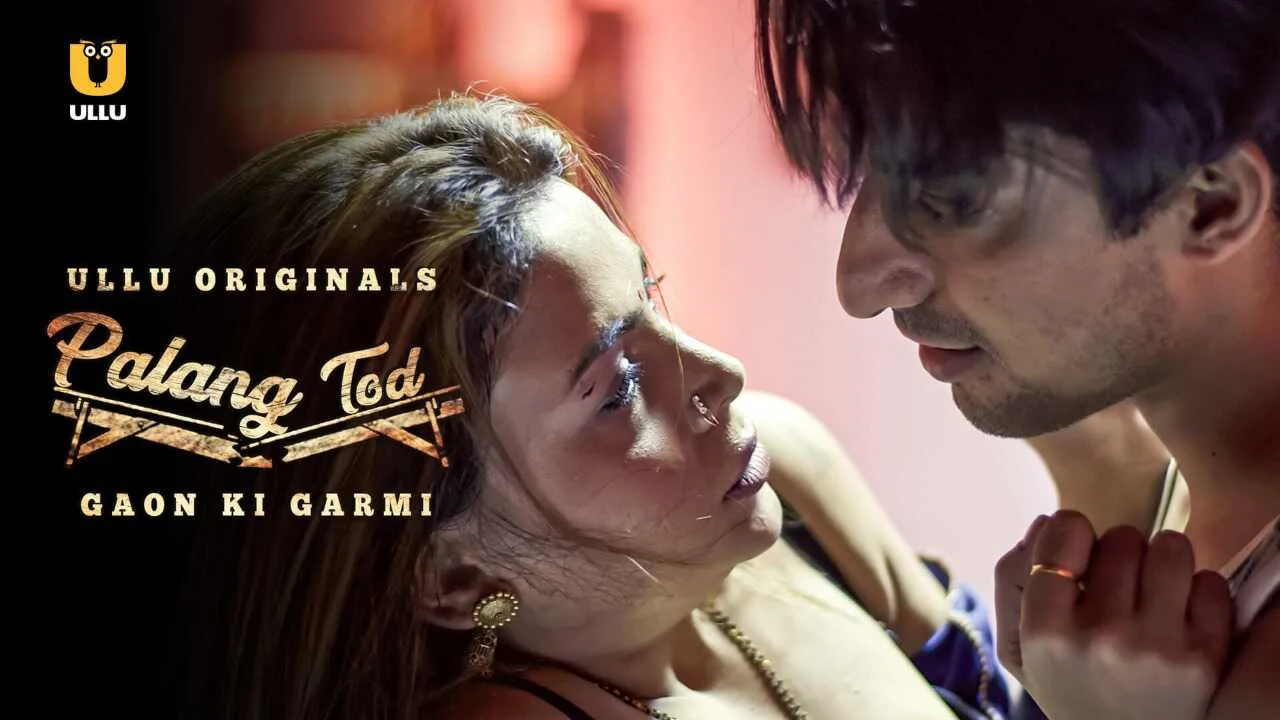 Palang Tod Gaon Ki Garmi Ullu Originals Hindi Hot Web Series